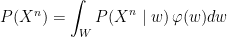 P(X^n) = \displaystyle\int_W P(X^n \mid w) \, \varphi(w) dw