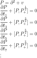 P = \partial^2 + v \\\displaystyle\frac{\partial P}{\partial t_1} + [ P, P^\frac{1}{2}_{+} ] = 0 \\\displaystyle\frac{\partial P}{\partial t_3} + [ P, P^\frac{3}{2}_{+} ] = 0 \\\displaystyle\frac{\partial P}{\partial t_5} + [ P, P^\frac{5}{2}_{+} ] = 0 \\\displaystyle\frac{\partial P}{\partial t_7} + [ P, P^\frac{7}{2}_{+} ] = 0 \\ \vdots