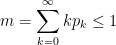 m = \displaystyle\sum_{k=0}^{\infty}kp_k \le 1