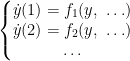 \left\{\begin{matrix}\dot{y}(1)=f_1(y,\ \ldots)\\ \dot{y}(2)=f_2(y,\ \ldots) \\ \ldots\end{matrix}\right.