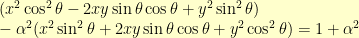 (x^2\cos^2\theta - 2xy\sin\theta\cos\theta + y^2\sin^2\theta) \\ - \alpha^2(x^2\sin^2\theta + 2xy\sin\theta\cos\theta + y^2\cos^2\theta) = 1 + \alpha^2