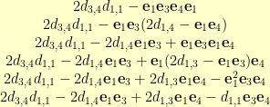 \begin{array}{c}2d_{3,4}d_{1,1} - \textbf{e}_1\textbf{e}_3\textbf{e}_4\textbf{e}_1 \\2d_{3,4}d_{1,1} - \textbf{e}_1\textbf{e}_3(2d_{1,4} - \textbf{e}_1\textbf{e}_4) \\2d_{3,4}d_{1,1} - 2d_{1,4}\textbf{e}_1\textbf{e}_3 + \textbf{e}_1\textbf{e}_3\textbf{e}_1\textbf{e}_4 \\2d_{3,4}d_{1,1} - 2d_{1,4}\textbf{e}_1\textbf{e}_3 + \textbf{e}_1(2d_{1,3} - \textbf{e}_1\textbf{e}_3)\textbf{e}_4 \\2d_{3,4}d_{1,1} - 2d_{1,4}\textbf{e}_1\textbf{e}_3 + 2d_{1,3}\textbf{e}_1\textbf{e}_4 - \textbf{e}_1^2\textbf{e}_3\textbf{e}_4 \\2d_{3,4}d_{1,1} - 2d_{1,4}\textbf{e}_1\textbf{e}_3 + 2d_{1,3}\textbf{e}_1\textbf{e}_4 - d_{1,1}\textbf{e}_3\textbf{e}_4\end{array}