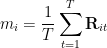 \displaystyle m_i = \frac{1}{T}\sum\limits_{t=1}^T \mathbf{R}_{it}