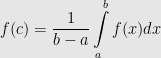 \displaystyle f(c)=\frac{1}{b-a}\int\limits_a^bf(x)dx