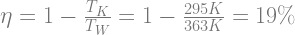 \eta=1-\frac{T_K}{T_W}=1-\frac{295K}{363K}=19\%