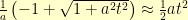 \frac{1}{a}\left(-1 + \sqrt{1+a^2t^2}\right) \approx \frac{1}{2}at^2