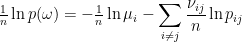 \frac{1}{n}\ln p(\omega) = - \frac{1}{n} \ln \mu_i - \displaystyle\sum_{i \ne j} \frac{\nu_{ij}}{n}\ln p_{ij}