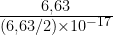\frac{6,63}{(6,63/2)\times 10^{-17}} 