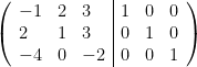 \left(\begin{array}{lll|rrr} -1 &  2 &   3 & 1 & 0 & 0 \\  2 & 1 &  3 & 0 & 1 & 0 \\ -4 &  0 & -2 & 0 & 0 & 1  \end{array}\right)