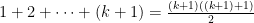 1+2+ \dots +(k+1)= \frac{(k+1)((k+1)+1)}{2}