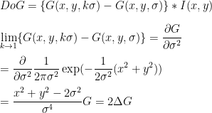 DoG = \{G(x,y,k\sigma) - G(x,y,\sigma)\} * I(x, y)\\\\ \displaystyle\lim_{k\to 1}\{G(x,y,k\sigma) - G(x,y,\sigma)\} = \frac{\partial G}{\partial \sigma^2} \\\\= \frac{\partial}{\partial \sigma^2} \frac{1}{2 \pi \sigma^2} \exp (-\frac{1}{2\sigma^2}(x^2 + y^2)) \\\\= \frac{x^2 + y^2 - 2\sigma^2}{\sigma^4} G = 2 \Delta G