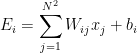 E_i = \displaystyle\sum_{j=1}^{N^2}W_{ij}x_j + b_i