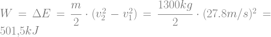 W=\Delta E= \cfrac{m}{2}\cdot(v_2^2-v_1^2)=\cfrac{1300kg}{2}\cdot (27.8m/s)^2=501{,}5kJ