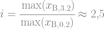 i=\cfrac{\max(x_\text{B,3.2})}{\max(x_\text{B,0.2})}\approx 2{,}5