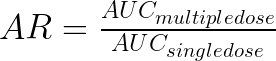  AR = \frac{AUC_{multiple dose}}{AUC_{single dose}} 