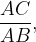 \ \displaystyle \frac{AC}{AB},