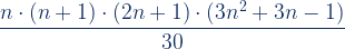 \dfrac{n\cdot (n+1)\cdot(2n+1)\cdot(3n^2+3n-1)}{30}