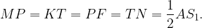 \displaystyle MP=KT=PF=TN=\frac{1}{2}AS_1.