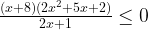 \frac{(x+8) (2x^2+5x+2)}{2x+1}\leq 0