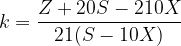 k=\displaystyle \frac{Z+20S-210X}{21(S-10X)}
